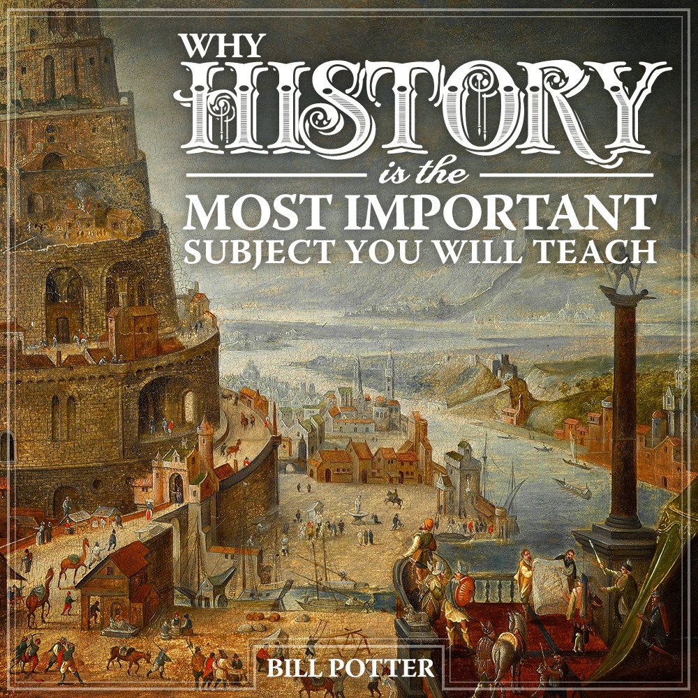 Why History is the Most Important Subject You Will Teach